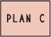 PLAN C