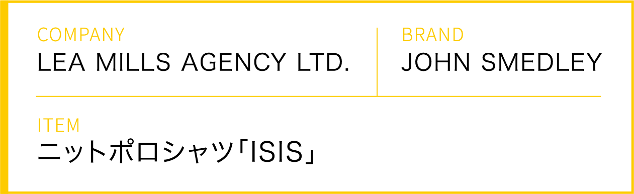 COMPANY LEA MILLS AGENCY BRAND JOHN SMEDLEY ITEM ニットポロシャツ「ISIS」